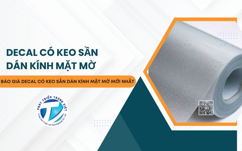 Decal Có Keo Sần Dán Kính Mặt Mờ Là Gì? Báo Giá Decal Có Keo Sần Dán Kính Mặt Mờ Mới Nhất